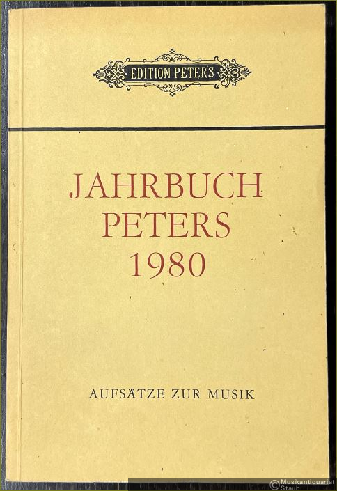  - Jahrbuch Peters, 3. Jahrgang 1980. Aufsätze zur Musik.