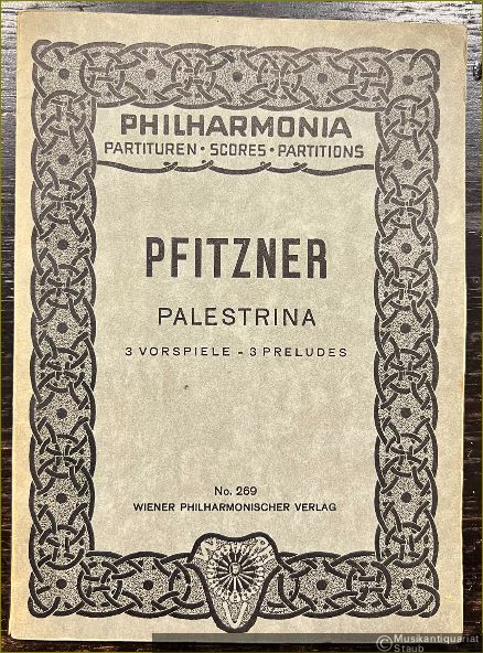 - Palestrina. Musikalische Legende / Musical Legend / Legende musicale. 3 Vorspiele - 3 Preludes (= Philharmonia Taschenpartituren, No. 269).