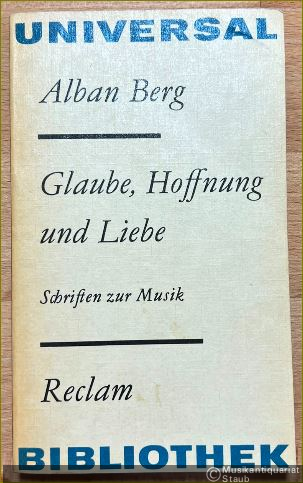  - Glaube, Hoffnung, Liebe. Schriften zur Musik (= Reclams Universal-Bibliothek 899).
