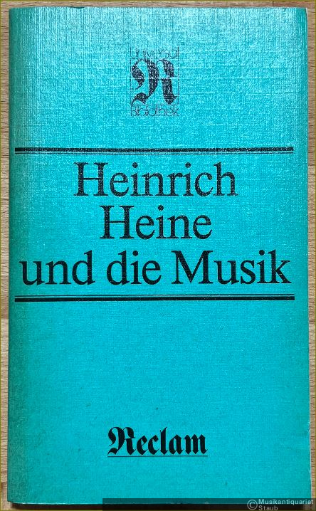  - Heinrich Heine und die Musik. Publizistische Arbeiten und poetische Reflexionen (= Reclams Universal-Bibliothek 1175).