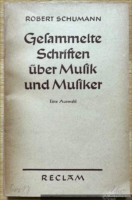  - Gesammelte Schriften über Musik und Musiker. Eine Auswahl (= Reclams Universal-Bibliothek 2471-73a).