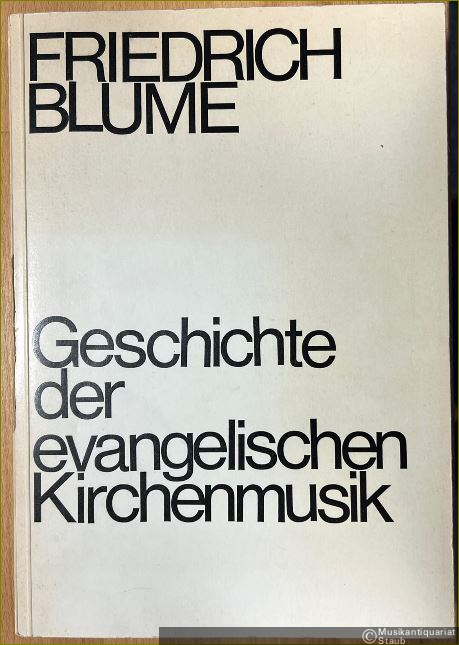  - Geschichte der evangelischen Kirchenmusik.