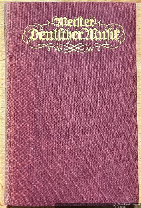  - Meister der deutschen Musik in ihren Briefen (= Bücher der Rose).