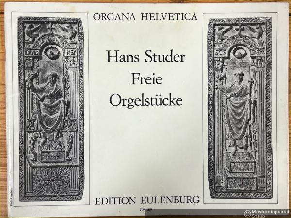  - Freie Orgelstücke (= Organa Helvetica).