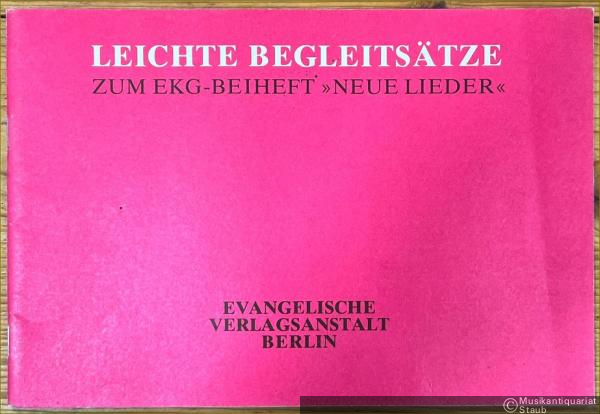  - Leichte Begleitsätze zum EKG-Beiheft "Neue Lieder". Beiliegend: Neue Lieder. Beiheft zum Evangelischen Kirchengesangbuch.