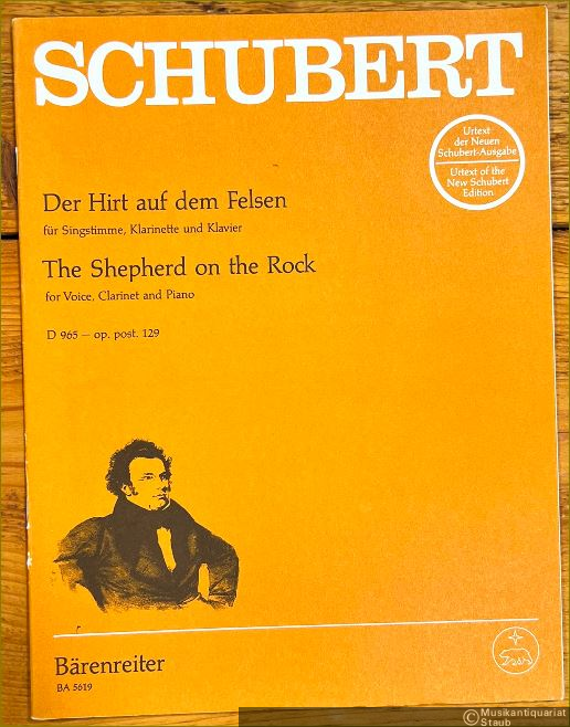  - Der Hirt auf dem Felsen für Singstimme, Klarinette und Klavier, op. post. 129 D 965 (= Urtext der Neuen Schubert-Ausgabe, BA 5619).