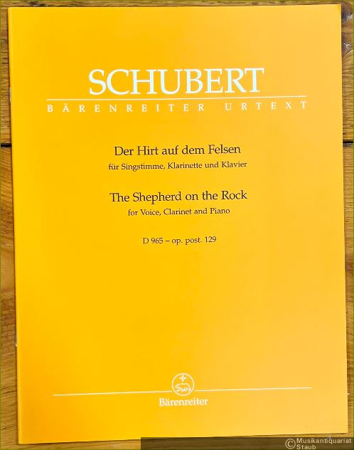  - Der Hirt auf dem Felsen für Singstimme, Klarinette und Klavier, op. post. 129 D 965 (= Urtext der Neuen Schubert-Ausgabe, BA 5619).