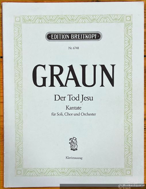  - Der Tod Jesu. Kantate für Soli, Chor und Orchester (= Edition Breitkopf, Nr. 6748). Klavierauszug.