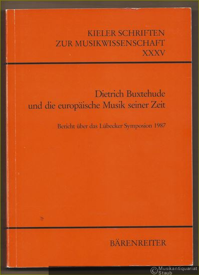  - Dietrich Buxtehude und die europäische Musik seiner Zeit. Bericht über das Lübecker Symposion 1987 (= Kieler Schriften zur Musikwissenschaft, XXXV).
