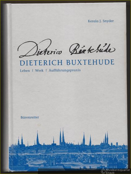  - Dieterich Buxtehude. Leben - Werk - Aufführungspraxis.