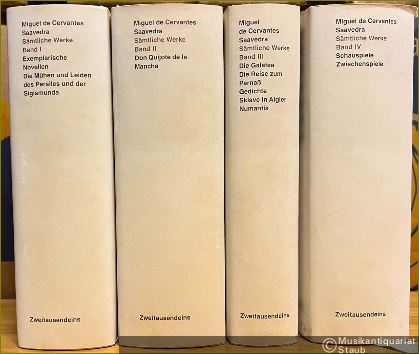  - Miguel de Cervantes Saavedra. Sämtliche Werke. 4 Bände [so vollständig].