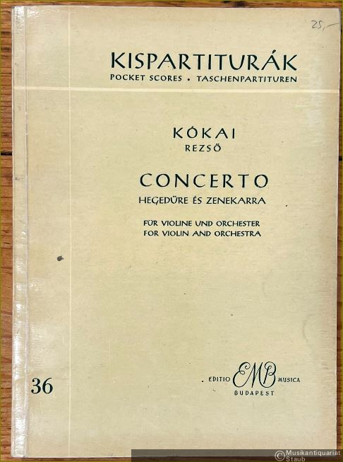  - Versenymu hegedüre es zenekarra / Concerto für Violine und Orchester / für Violin and Orchestra (= Editio Musica Budapest 36). Kispartiturak / Taschenpartituren.