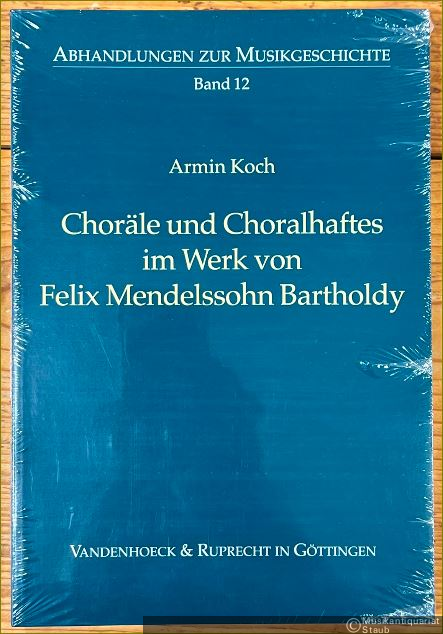  - Choräle und Choralhaftes im Werk von Felix Mendelssohn Bartholdy (= Abhandlungen zur Musikgeschichte, Band 12).