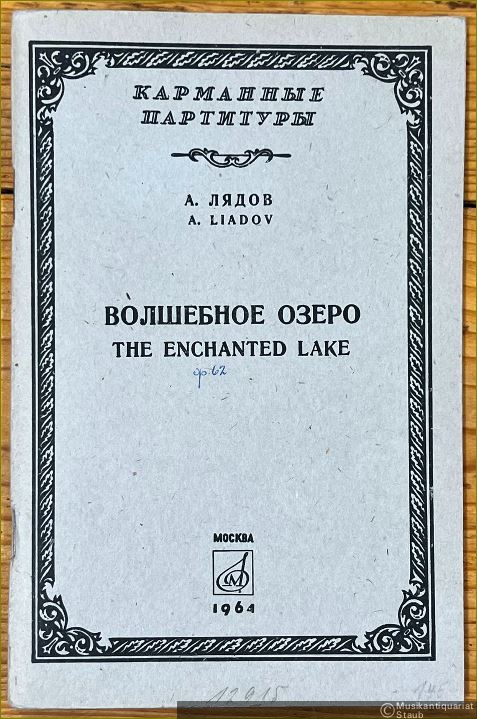  - Volschebnoe Ozero, Op. 62, Skazotschnaja kartinka dlja simfonitscheskogo orkestra / The enchanted Lake. Fairy-Tale Scene for Symphony Orchestra (= Karmannye partitury / Score [Taschenpartitur]).