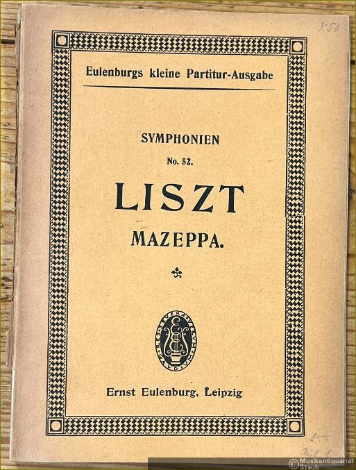  - Symphonische Dichtungen für Orchester. No. 6 Mazeppa (nach V. Hugo) (= Eulenburg's kleine Partitur-Ausgabe, Symphonien No. 52).