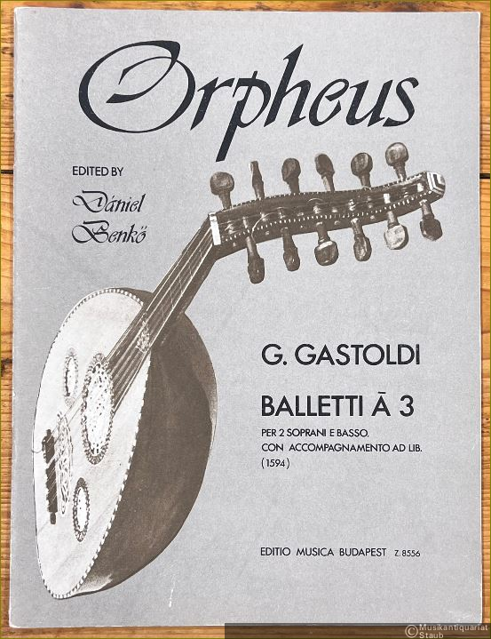  - Balletti a 3 per 2 Soprani e Basso con Accompagnamento di Liuto (Org o Cemb) ad lib. (1594) (= Orpheus. Early Music for Plucked Instruments, Vol. 3a. Editio Musica Z. 8556).