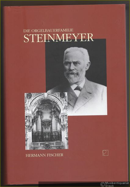  - Die Orgelbauerfamilie Steinmeyer in Oettingen.