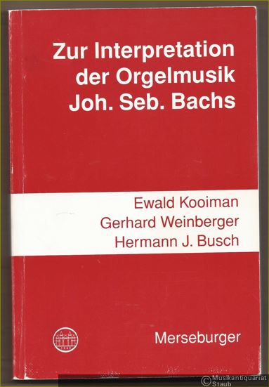  - Zur Interpretation der Orgelmusik Johann Sebastian Bachs (= Edition Merseburger 1187).