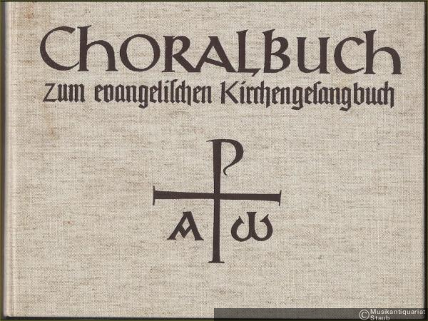  - Choralbuch zum Evangelischen Kirchengesangbuch u. Anhang: Niedersächsische Beigabe zum Choralbuch (= Bärenreiter-Ausgabe 1999 u. 1999a).