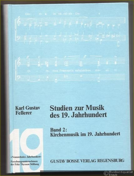  - Studien zur Musik des 19. Jahrhundert. Band 2: Kirchenmusik im 19. Jahrhundert (= Studien zur Musikgeschichte des 19. Jahrhunderts, Bd. 60).