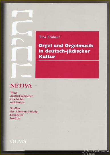  - Orgel und Orgelmusik in deutsch-jüdischer Kultur (= Netiva. Wege deutsch-jüdischer Geschichte und Kultur. Studien des Salomon Ludwig Steinheim-Instituts, Band 6).