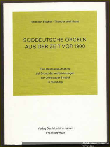  - Süddeutsche Orgeln aus der Zeit vor 1900. Eine Bestandsaufnahme auf Grund der Aufzeichnungen der Orgelbauer Strebel in Nürnberg (= Beiträge zum Orgelbau in Süddeutschland, Band 1).