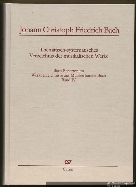  - Johann Christoph Friedrich Bach. Thematisch-systematisches Verzeichnis der musikalischen Werke (BR-JCFB) (= Bach-Repertorium. Werkverzeichnisse zur Musikerfamilie Bach, Band IV. Carus 24.204).