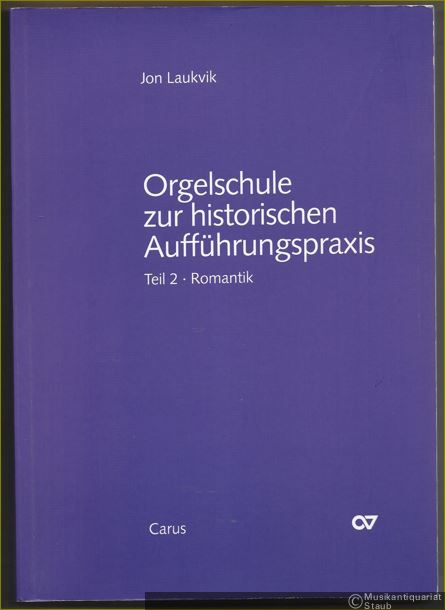  - Orgelschule zur historischen Aufführungspraxis. Grundzüge des Orgelspiels unter Berücksichtigung zeitgenössischer Quellen in 3 Teilen. Teil 2: Orgel und Orgelspiel in der Romantik von Mendelssohn bis Reger und Widor (= Carus CV 60.004).