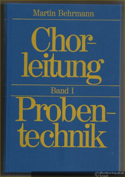  - Chorleitung, Band 1: Probentechnik.