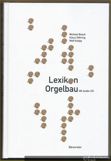  - Lexikon Orgelbau. Mit einer Audio-CD.