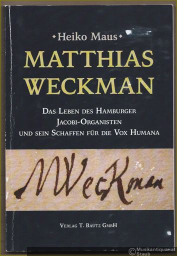  - Matthias Weckmann. Das Leben des Hamburger Jacobi-Organisten und sein Schaffen für die Vox Humana.