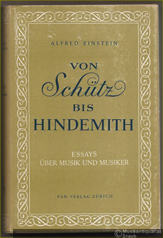  - Von Schütz bis Hindemith. Essays über Musik und Musiker.