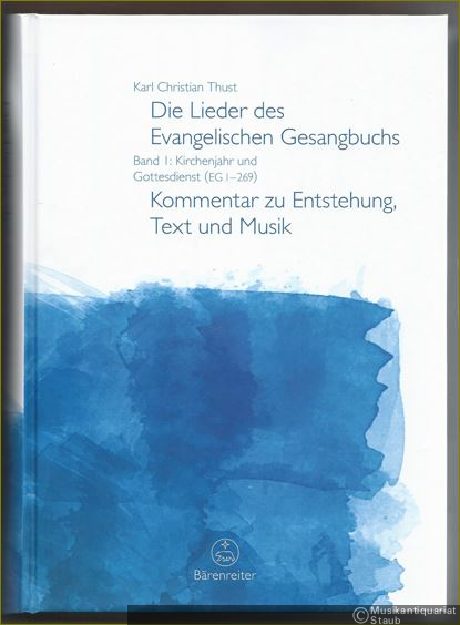  - Die Lieder des Evangelischen Gesangbuchs. Band 1: Kirchenjahr und Gottesdienst (EG 1-269). Kommentar zu Entstehung, Text und Musik.
