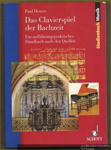  - Das Clavierspiel der Bachzeit. Ein aufführungspraktisches Handbuch nach den Quellen. Klavier - Cembalo - Orgel (= Studienbuch Musik. Edition Schott 8710).