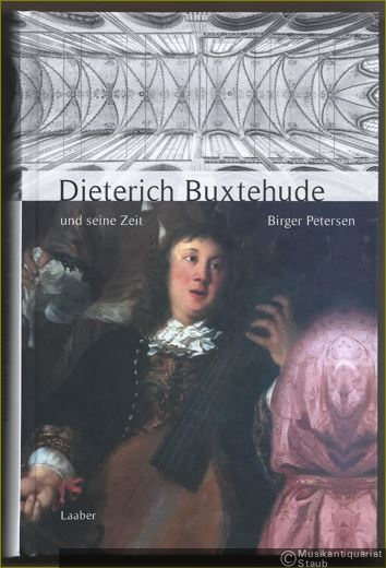  - Dieterich Buxtehude und seine Zeit (= Große Komponisten und ihre Zeit).