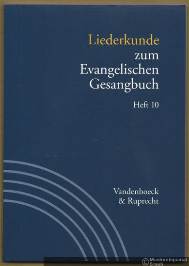  - Liederkunde zum Evangelischen Gesangbuch (= Handbuch zum Evangelischen Gesangbuch, Band 3). Ausgabe in Einzelheften: Heft 10.