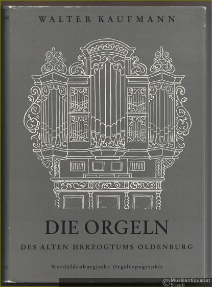  - Die Orgeln des alten Herzogtums Oldenburg. Nordoldenburgische Orgeltopographie (= Oldenburger Forschungen, Heft 15).