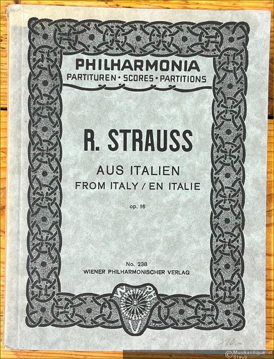  - Aus Italien. Symphonische Fantasie für großes Orchester Op. 16 / From Italy. Symphonic Fantasy / En Italie. Fantaisie symphonique (= Pilharmonia Partituren, No. 238).
