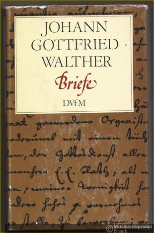  - Johann Gottfried Walther. Briefe.