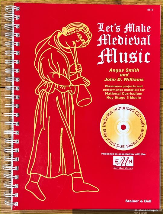  - Let's Make Medieval Music. Classroom projects and performance materials for National Curriculum. Key stage 3 Music. Includes enhanced CD with audio tracks and midi files.