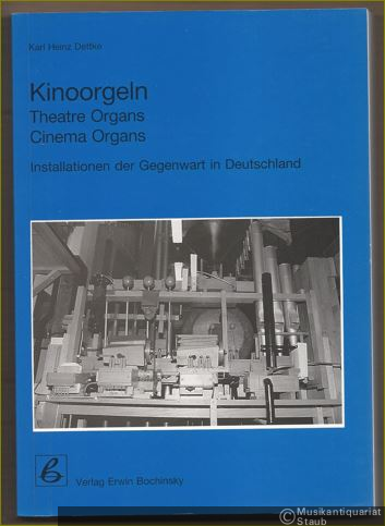  - Kinoorgeln / Theatre Organs / Cinema Organs. Installationen der Gegenwart in Deutschland (= Fachbuchreihe Das Musikinstrument, Band 66).
