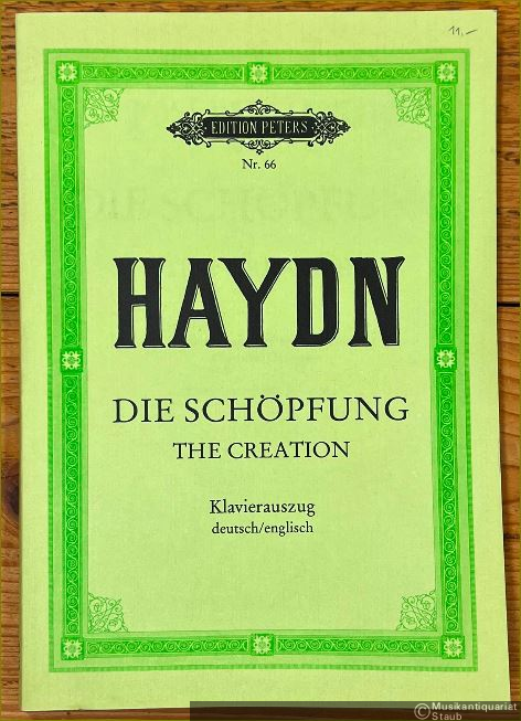  - Die Schöpfung / The Creation. Oratorium für drei Solostimmen, Chor und Orchester (= Edition Peters, Nr. 66). Klavierauszug.