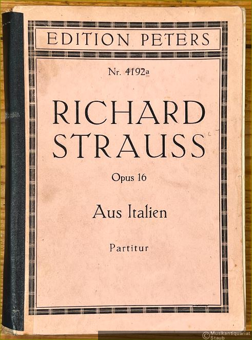  - Aus Italien. Symphonische Fantasie für großes Orchester G-Dur, Op. 16 (= Edition Peters, Nr. 4192a). Partitur.