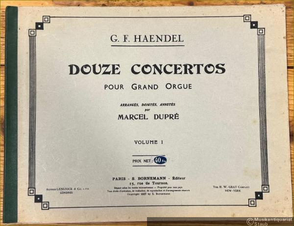  - Douze Concertos pour Grand Orgue arranges, doigtes, annotes par Marcel Dupre, Volume I.