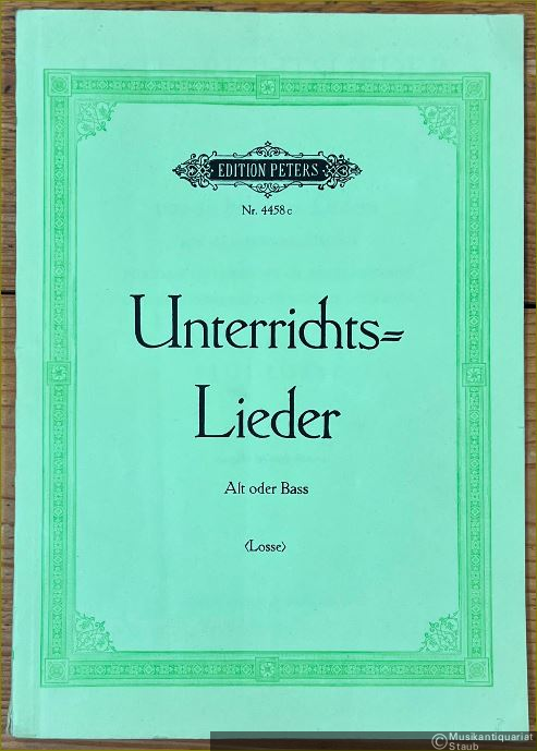  - Unterrichts-Lieder. Eine Sammlung von 60 beliebten Liedern mit Klavierbegleitung für den Unterricht im Einzelgesang und zum Gebrauch in Schule und Haus (= Edition Peters, Nr. 4458c). Ausgabe für Alt oder Bass.