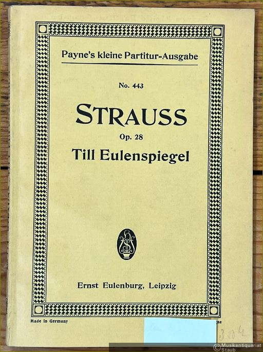  - Till Eulenspiegels lustige Streiche, Op. 28. Nach alter Schelmenweise in Rondeauform für großes Orchester (= Payne's kleine Partitur-Ausgabe, No. 443).