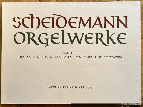  - Praeambeln, Fugen, Fantasien, Canzonen und Toccaten (= Scheidemann Orgelwerke, Band 3. Bärenreiter-Ausgabe 5477).