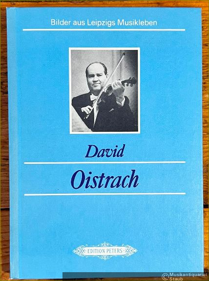  - David Oistrach. Begegnungen. Bilder aus Leipzigs Musikleben.