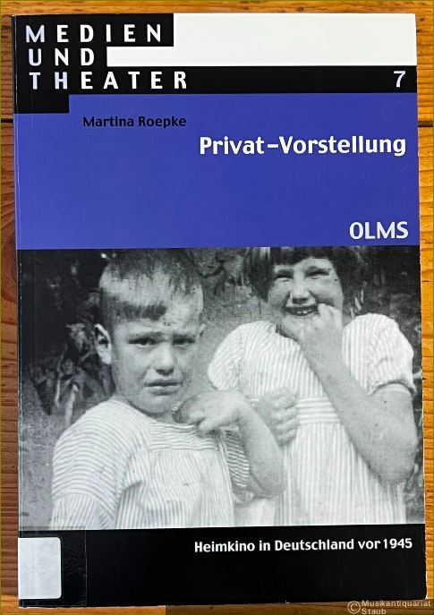  - Privat-Vorstellung. Heimkino in Deutschland vor 1945 (= Medien und Theater. Neue Folge, Band 7).