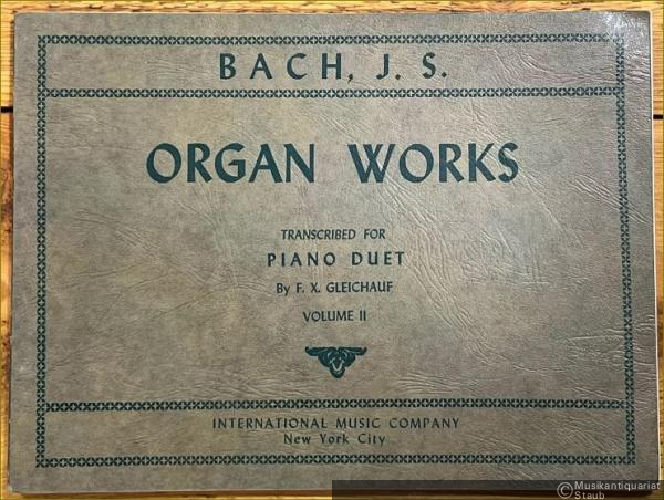  - Organ Works. Transcribed for Piano Duet by F. X. Gleichauf. Volume II (= No. 1105).